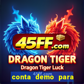conta demo para jogar fortune tiger